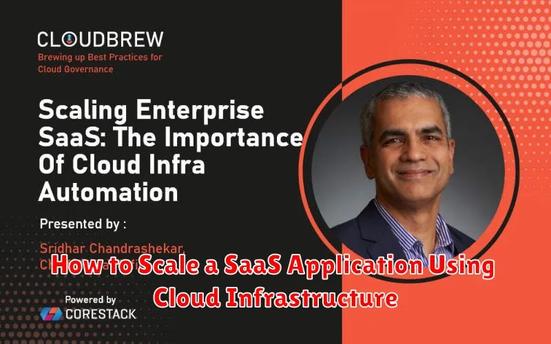 How to Scale a SaaS Application Using Cloud Infrastructure